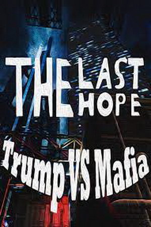 The Last Hope: Trump vs Mafia Trainer +3